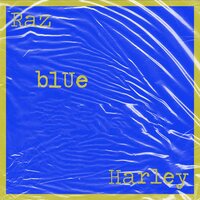 blUe - Harley & Raz