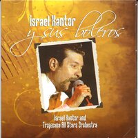 Mucho Corazón - Israel Kantor & Tropicana All Stars