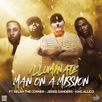 Man On A Mission - illumiNATE & Jered Sanders & Selah the Corner & King Allico