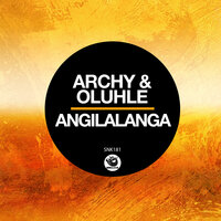 Angilalanga - Archy & Oluhle