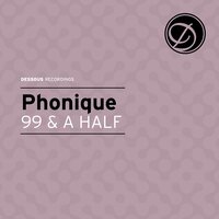 99 & A Half featuring Alexander East - Phonique & Alexander East