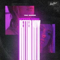 Better Now - VINIL & SANDMO
