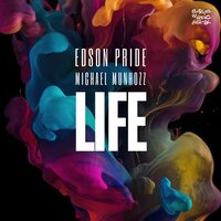 Life - Edson Pride & Michael Munhozz
