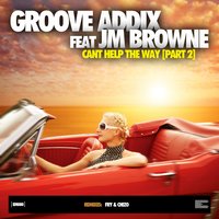 Cant Help the Way - Groove Addix & JM Browne & Fry & Chizo