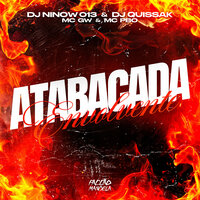 Atabacada Envolvente - DJ NINOW 013 & DJ QUISSAK & MC PBÓ & MC Gw
