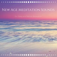 New Age Meditation Sounds for Sleep and Nature Relaxation - Marjorie Divine
