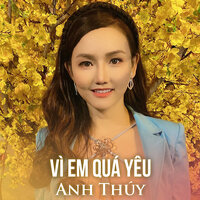 Em yêu anh em nhớ anh - Anh Thúy