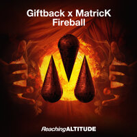 Fireball - Giftback & MatricK