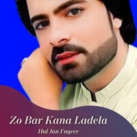 Zo Bar Kana Ladela - Hal Jan Faqeer