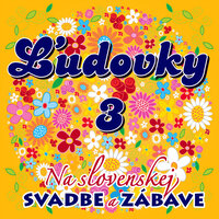 V tej javorskej studni / Prečo si neprišiel / Na tú svätú Katarínu /Keď som išiel,išiel / Tam okolo Levoči - Ľudovky