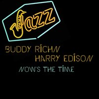 Now's the Time - Buddy Rich & Harry Edison