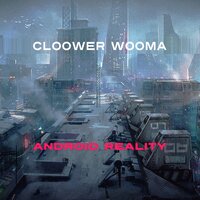 Android Reality - Cloower Wooma