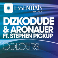 Colours feat. Stephen Pickup - Dizkodude & Stephen Pickup & Aronauer