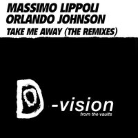 Take Me Away - Massimo Lippoli & Orlando Johnson & Kerri Chandler