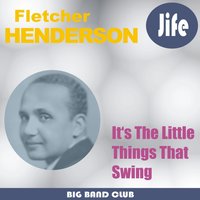 It's the Little Things That Count - Fletcher Henderson