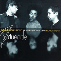 Duende - Nando Michelin Trio & Esperanza Spalding & Richie Barshay