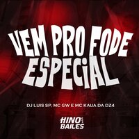 Vem pro Fode Especial - MC Gw & MC KAUÃ DA DZ4 & DJ Luiz SP