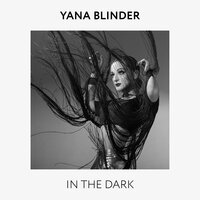 In The Dark - Yana Blinder