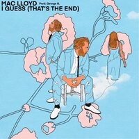 I Guess - George B & Mac Lloyd