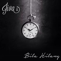 Bila Hilang - Jiva