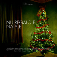 Nu Regalo E Natale - Paolo Ziviello & Luciano Romano & Luca Formisani & Tony Marciano & Daniele Marciano & Gigi De Falco