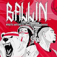 Ballin - Mystic Natives & Bonhaus