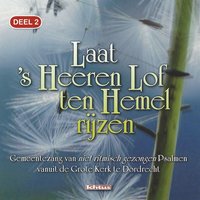 Gebed des Heeren, vers 1, 4 en 10 - Samenzangkoor Grote Kerk Dordrecht & Jan Quintus Zwart & Wim van Heteren