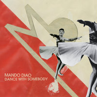 Dance with Somebody - Mando Diao & Ghosthouse & Drums of Death