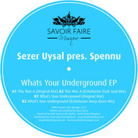 What's Your Underground - Sezer Uysal & Spennu