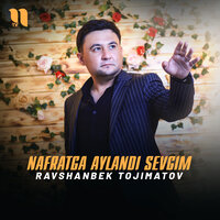 Nafratga aylandi sevgim - Равшанбек Тожиматов