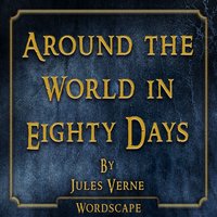 Around the World in Eighty Days (By Jules Verne)