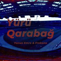 Yürü Qarabağ - Yunus Emre & Frekans