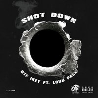 Shot Down - Otf Ikey & Loud Pack