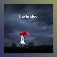 Will you hold my hand - The Bridge