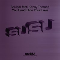 You Can't Hide Your Love - Axwell & Kenny Thomas & Souledz