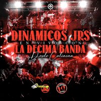 Te Vas - Dinamicos Jrs, La Decima Banda & Dinamicos Jrs & La Décima Banda