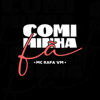 Comi Minha Fã - MC Rafa VM & DJ Leo Sheik