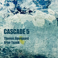 Cascade 5 - Thomas Agergaard & Artur Tuznik