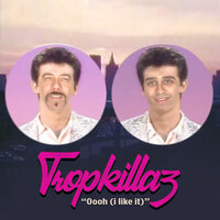 Oooh! (I Like It)! - Tropkillaz