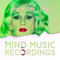 Can't Take It - Lenny RX