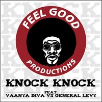 Knock Knock - General Levy & Feel Good Productions & Vaanya Diva