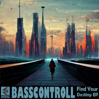 Find Your Destiny - Basscontroll