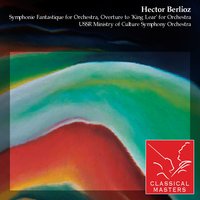 Symphonie Fantastique for Orchestra (Episodes from the Artist's Life) H. 48, Op. 14: I Rêveries passions - Геннадий Рождественский & Гектор Берлиоз & USSR Ministry of Culture Symphony Orchestra