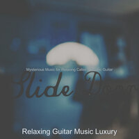 Background for Saturday Afternoons - Relaxing Guitar Music Luxury
