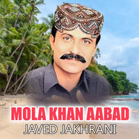 Mola Khan Aabad - Javed Jakhrani