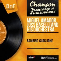 Histoire d'un amour - Miguel Amador & Joss Baselli and His Orchestra & Miguel Amador, Joss Baselli and His Orchestra