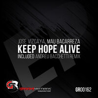 Keep Hope Alive - Jose Vizcaya & Mau Bacarreza & Andreu Bacchetti