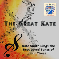 Don't Worry 'Bout Me - Kate Smith