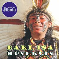Txana Bari Isa Huni Kuin - Dau Tibuya - Casa da Jiboia