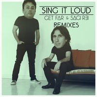 Sing It Loud - Sagi Rei & Get Far & Get Far, Sagi Rei